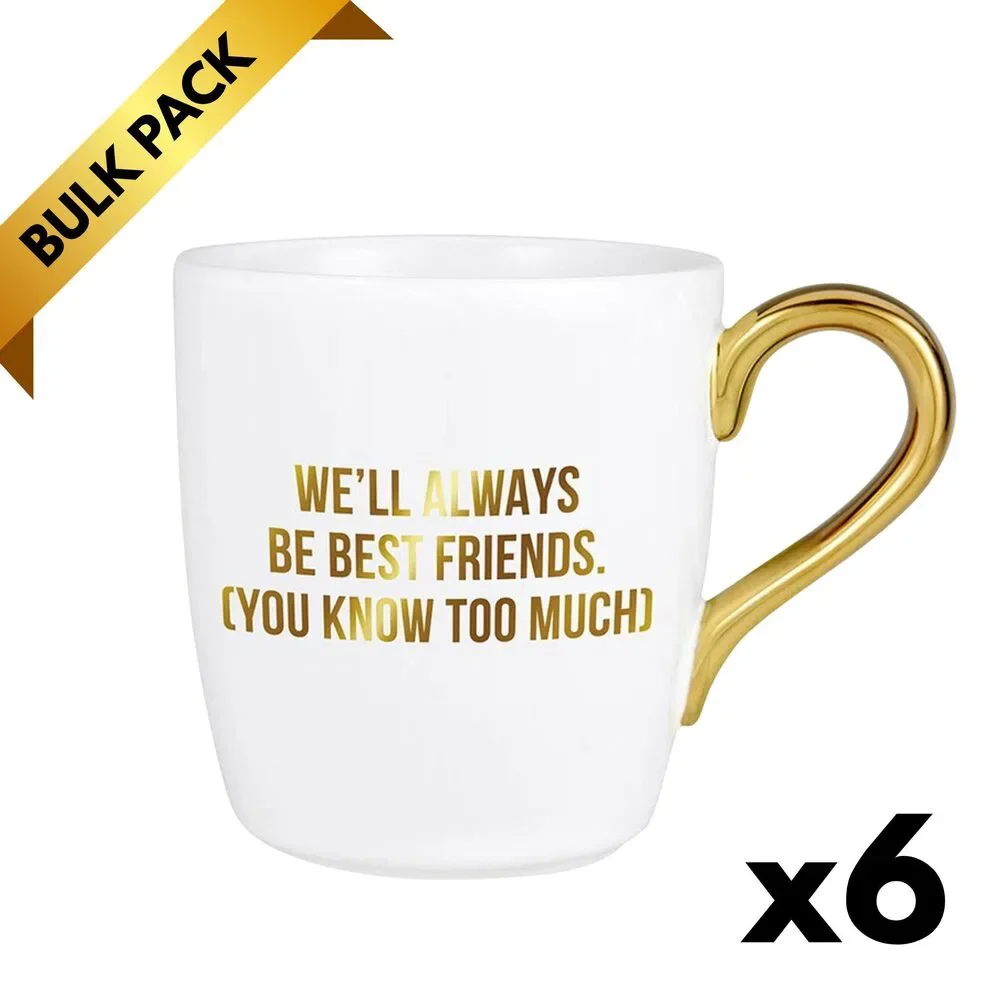 We'll Always Be Best Friends Mug — Bulk Lot of 6 (Gifting, Events & Resale)